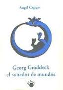 Georg Groddeck, el soñador de mundos