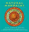 Natural mandalas : meditaciones para encontrar la paz y la conciencia en la belleza del mundo natural