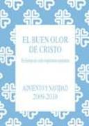 El buen olor de Cristo : (Adviento y Navidad 2009-2010)