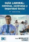 Guía laboral : nóminas, contratos y seguridad social