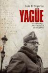 Yagüe : el general falangista de Franco