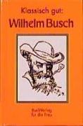 Wilhelm Busch. Klassisch gut