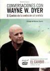 Conversaciones con Wayne W. Dyer : el cambio de la ambición al sentido