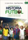 Historia del fútbol : enciclopedia para disfrutar de un deporte y sentir una pasión