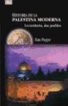 Historia de la Palestina moderna : un territorio, dos pueblos