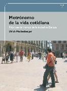 Metrónomo de la vida cotidiana : prácticas del tiempo de la ciudad en Europa