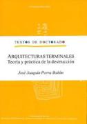 Arquitecturas terminales : teoría y práctica de la destrucción