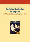 Revistas ilustradas en España : del romanticismo a la Guerra Civil