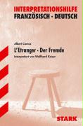 L' Etranger / Der Fremde. Interpretationshilfe Deutsch - Französisch