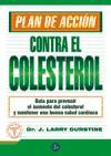 Plan de acción contra el colesterol : guía para prevenir el aumento del colesterol y mantener una buena salud cardíaca