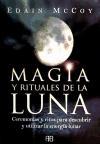 Magia y rituales de la luna : ceremonias y ritos para descubrir y utilizar la energía lunar