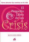 El pequeño libro de las crisis : cómo afrontar los cambios en la vida