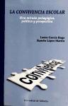 La convivencia escolar : una mirada pedagógica, política y prospectiva