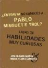 ¿Entodavía no conoces a Pablo Minguét è Yról?: libro de habilidades muy curiosas