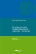 La jurisprudencia en los derechos romano, anglosajón y continental