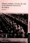 Género, trabajo y niveles de vida en la industria conservera de Galicia, 1870-1970