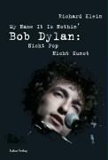 My Name It Is Nothin': Bob Dylan