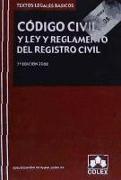 Código Civil y Ley y reglamento del registro civil