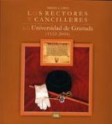 Los rectores y cancilleres de la Universidad de Granada