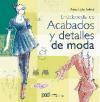 Enciclopedia de acabados y detalles de moda