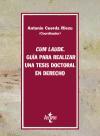 Cum laude : guía para realizar una tesis doctoral en derecho