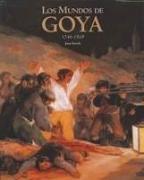 Los mundos de Goya, 1746-1828