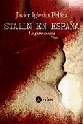 STALIN EN ESPAÑA LA GRAN EXCUSA