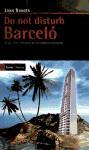 Do not disturb Barceló : viaje a las entrañas de un imperio turístico