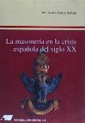 La masonería en la crisis española del siglo XX