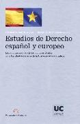 Estudios de derecho español y europeo : libro conmemorativo de los primeros 25 años de la Facultad de Derecho de la Universidad de Cantabria