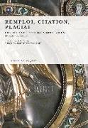 Remploi, Citation, Plagiat : Conduites et pratiques médiévales : Xe-XIIe siècle, tenue les 27 et 28 Mars 2006 à la Casa de Velazquez, Madrid