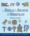 La biblia de los signos y de los símbolos : guía esencial sobre el mundo de los símbolos