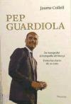 Pep Guardiola : de Santpedor al banquillo del Barça : todas las claves de su éxito