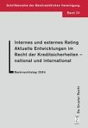 Internes und externes Rating. Aktuelle Entwicklungen im Recht der Kreditsicherheiten - national und international