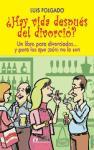 ¿Hay vida después del divorcio? : un libro para divorciados-- y para los que (aún) no lo son