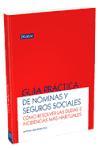 Guía práctica de nóminas y seguros sociales : cómo resolver las dudas e incidencias más habituales