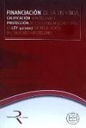 Financiación de la vivienda, calificación hipotecaria y protección de los consumidores tras la Ley 41/2007 de regulación del mercado hipotecario