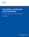Conceptos y protocolos de enrutamiento : guía de prácticas de CCNA Explotation