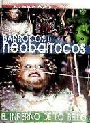 Barrocos y neobarrocos : el infierno de lo bello