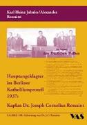 Hauptangeklagter im Berliner Katholikenprozeß 1937: Kaplan Dr. Joseph Cornelius Rossaint