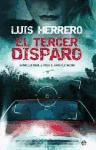 El tercer disparo : un thriller sobre el poder, el amor y la traición