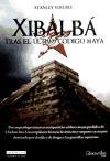 Xibalbá : tras el último código maya