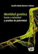 Identidad genética frente a intimidad y pruebas de paternidad