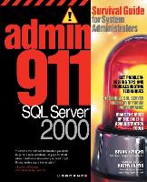 Admin911 SQL Server 2000: A Survival Guide for System Administrators (2000)