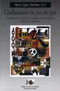 Ciudadanos en pie de paz : la sociedad civil ante los conflictos internacionales : desafíos y respuestas