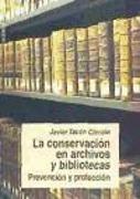 La conservación en archivos y bibliotecas : prevención y protección