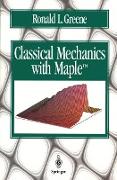 Classical Mechanics with Maple