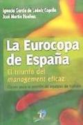 La eurocopa de España : el triunfo del management eficaz