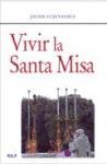 Vivir la santa misa