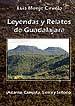 Leyendas y relatos de Guadalajara : Alcarria, Campiña, Sierra y Señorío